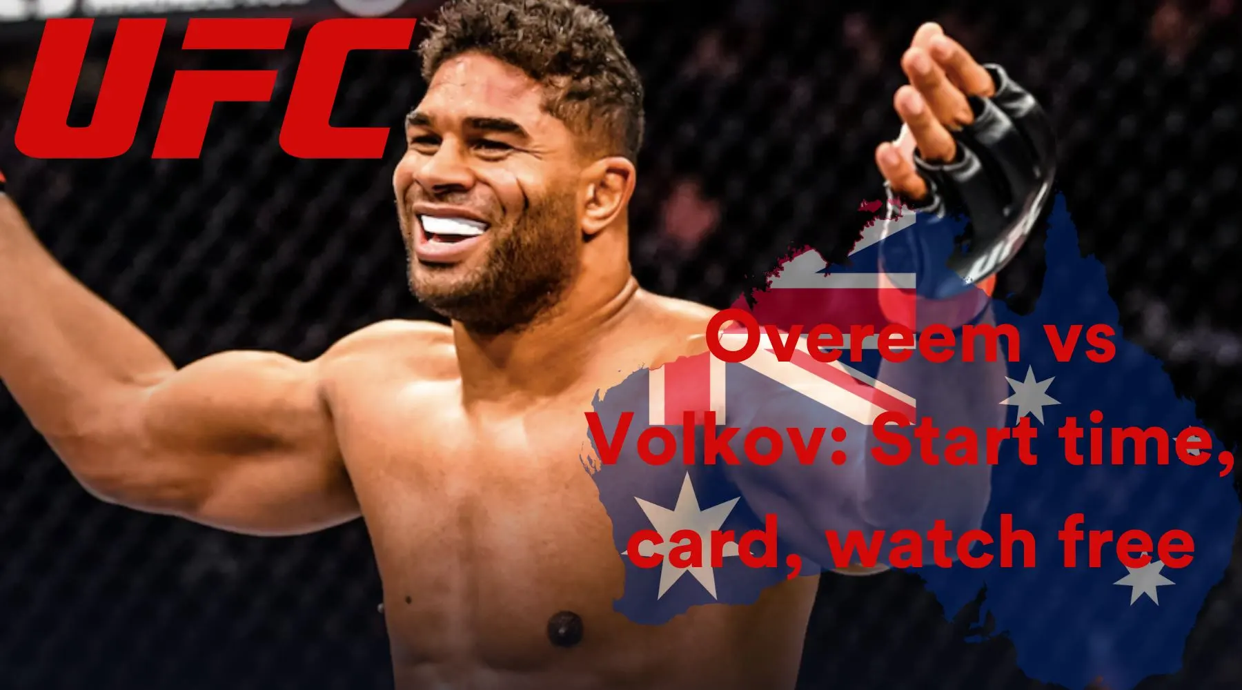 Overeem vs Volkov Watch free in Australia, start time, fight card