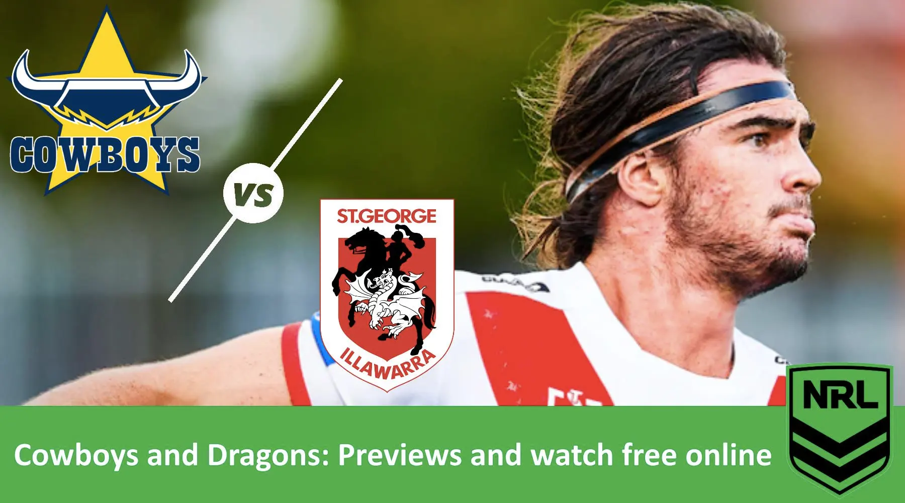 How to watch Cowboys vs Dragons NRL live and match preview