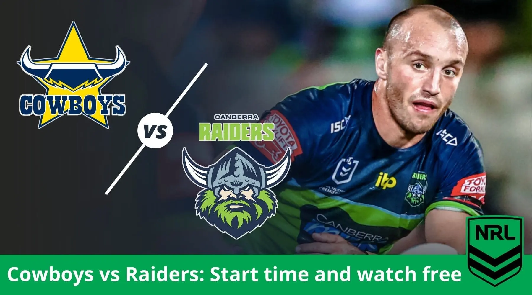 How to watch Cowboys vs Raiders NRL live and match preview