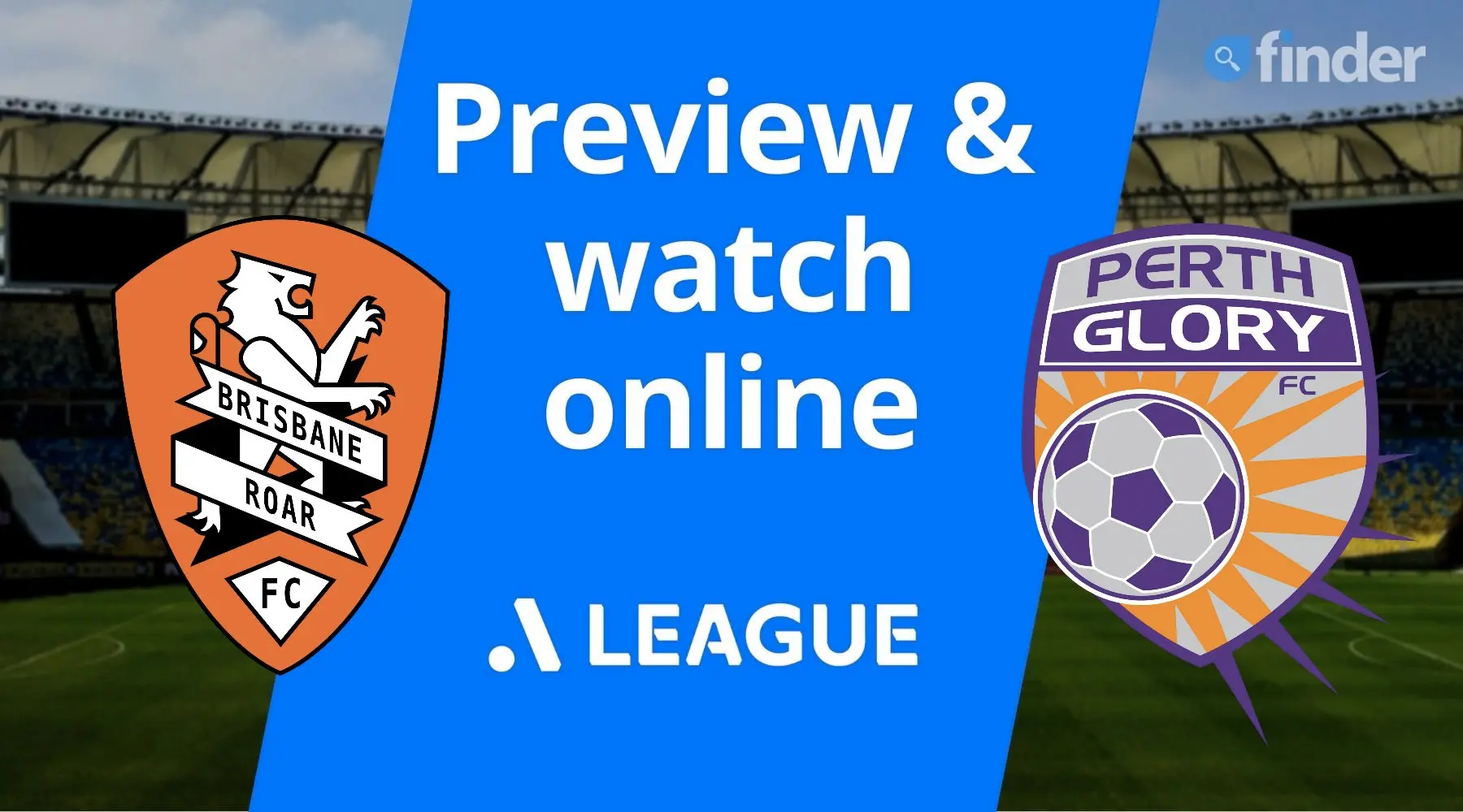 How to watch Perth Glory vs Brisbane Roar A-League live