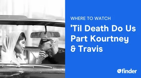 Where to watch ‘Til Death Do Us Part Kourtney & Travis online in Australia